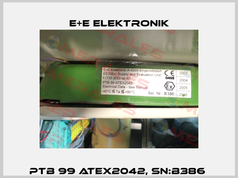 PTB 99 ATEX2042, SN:B386  E+E Elektronik