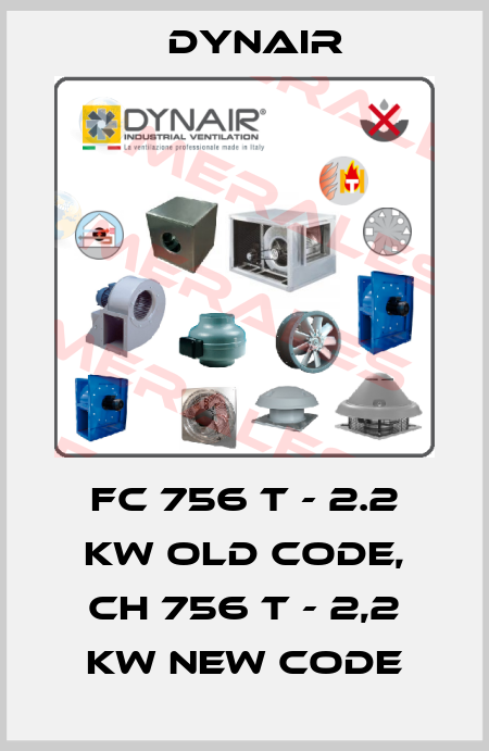 FC 756 T - 2.2 kW old code, CH 756 T - 2,2 kW new code Dynair