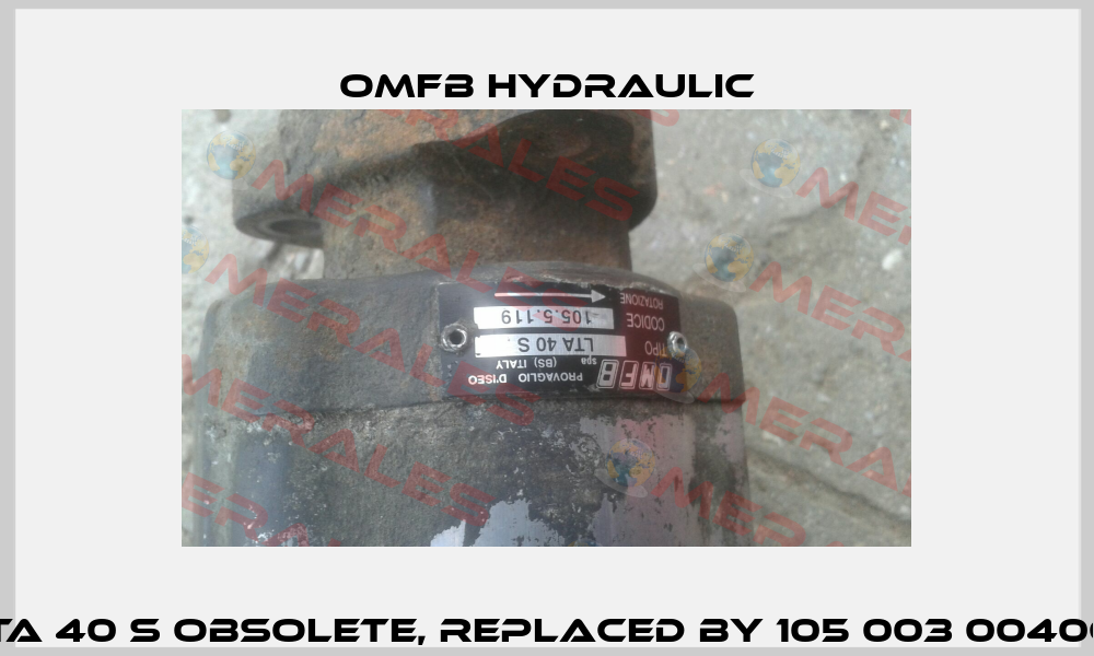LTA 40 S Obsolete, replaced by 105 003 00406  OMFB Hydraulic