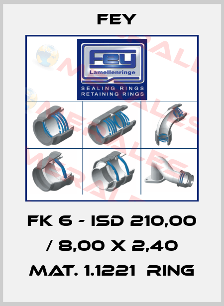 FK 6 - ISD 210,00 / 8,00 x 2,40 Mat. 1.1221  Ring Fey
