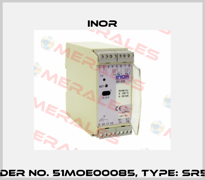 Order No. 51MOE00085, Type: SR535 Inor