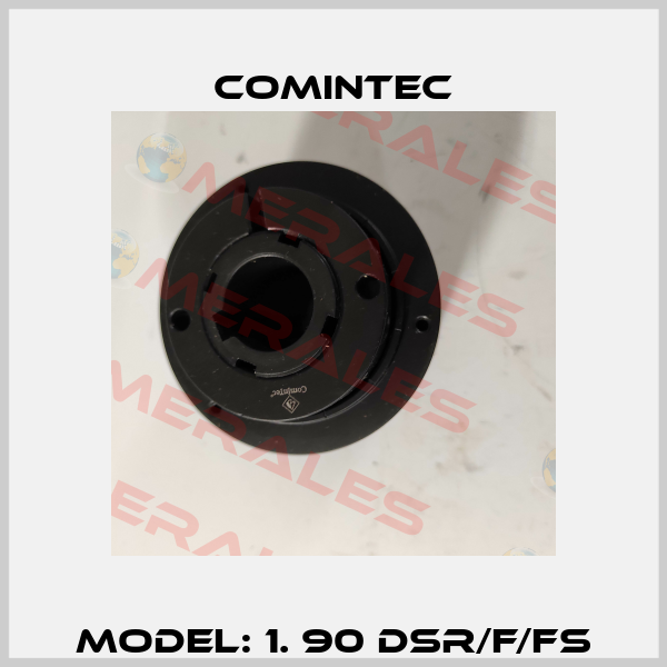 model: 1. 90 DSR/F/FS Comintec