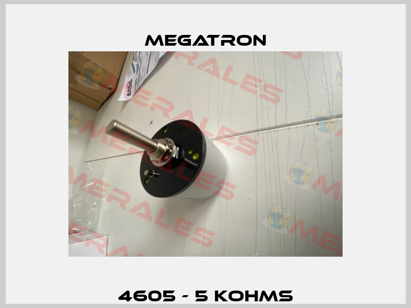 4605 - 5 KOHMS Megatron