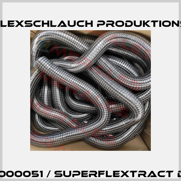 20000051 / SUPERFLEXTRACT D.51 Flexschlauch Produktions